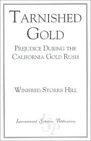 Tarnished Gold: Prejudice During the California Gold Rush