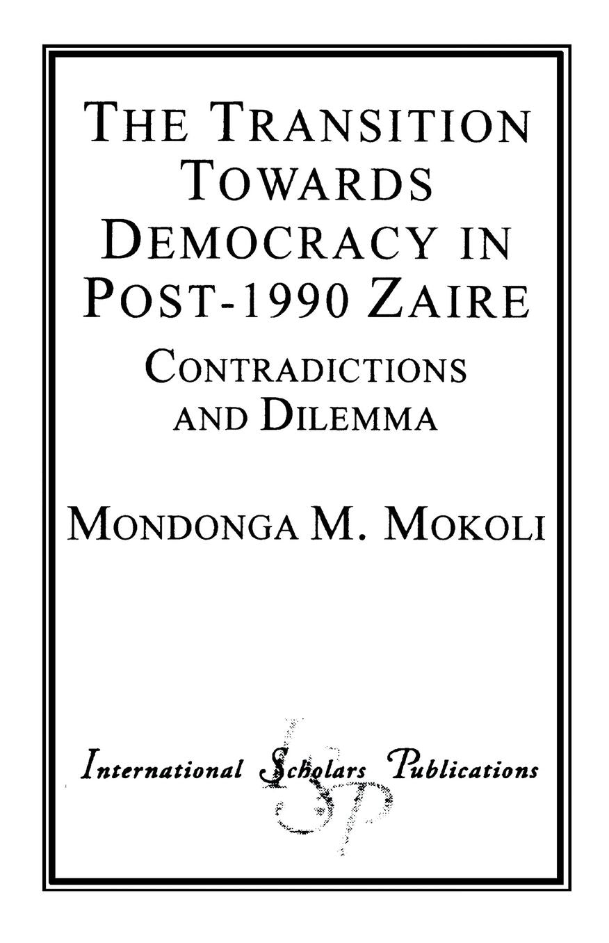 The Transition Towards Democracy in Post-1990 Zaire: Contradictions and Dilemma