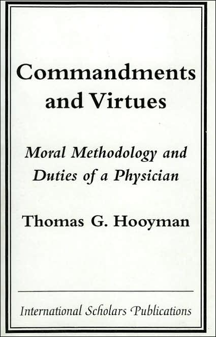 Commandments and Virtues: Moral Methodology and Duties of a Physician
