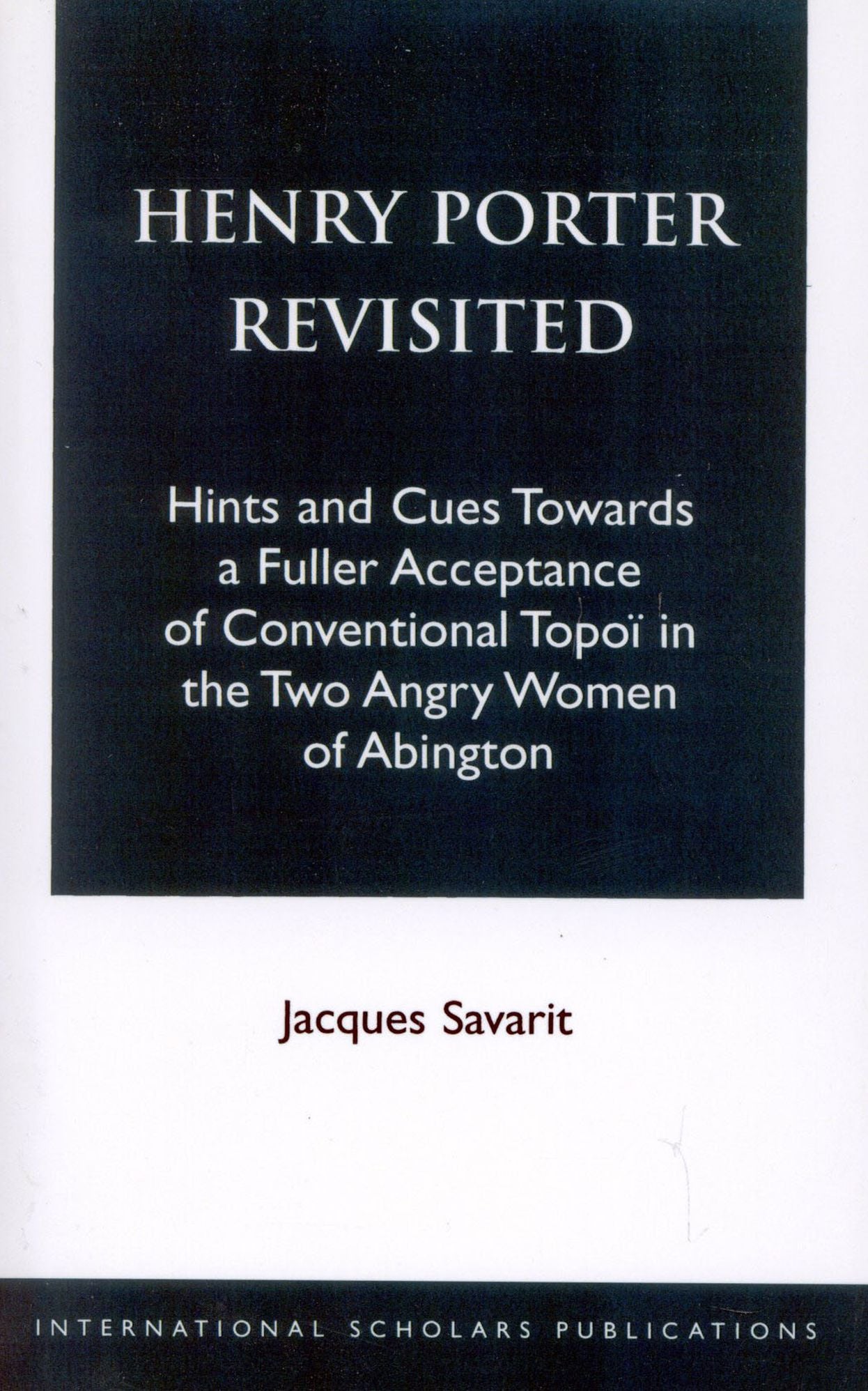 Henry Porter Revisited: Hints and Cues Towards a Fuller Acceptance of Conventional Topoi in "The Two Angry Women of Abington"
