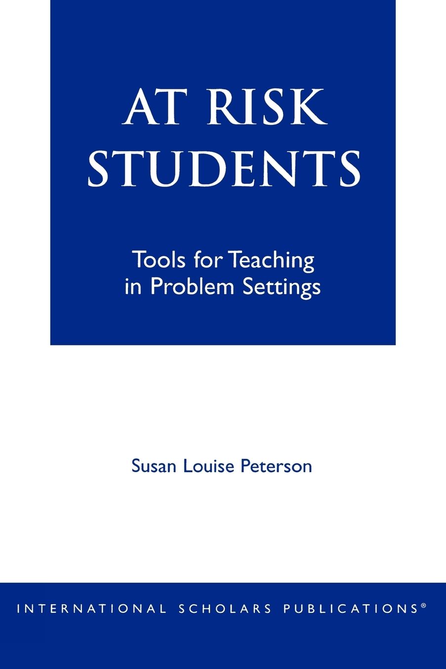 At - Risk Students: Tools for Teaching in Problem Settings