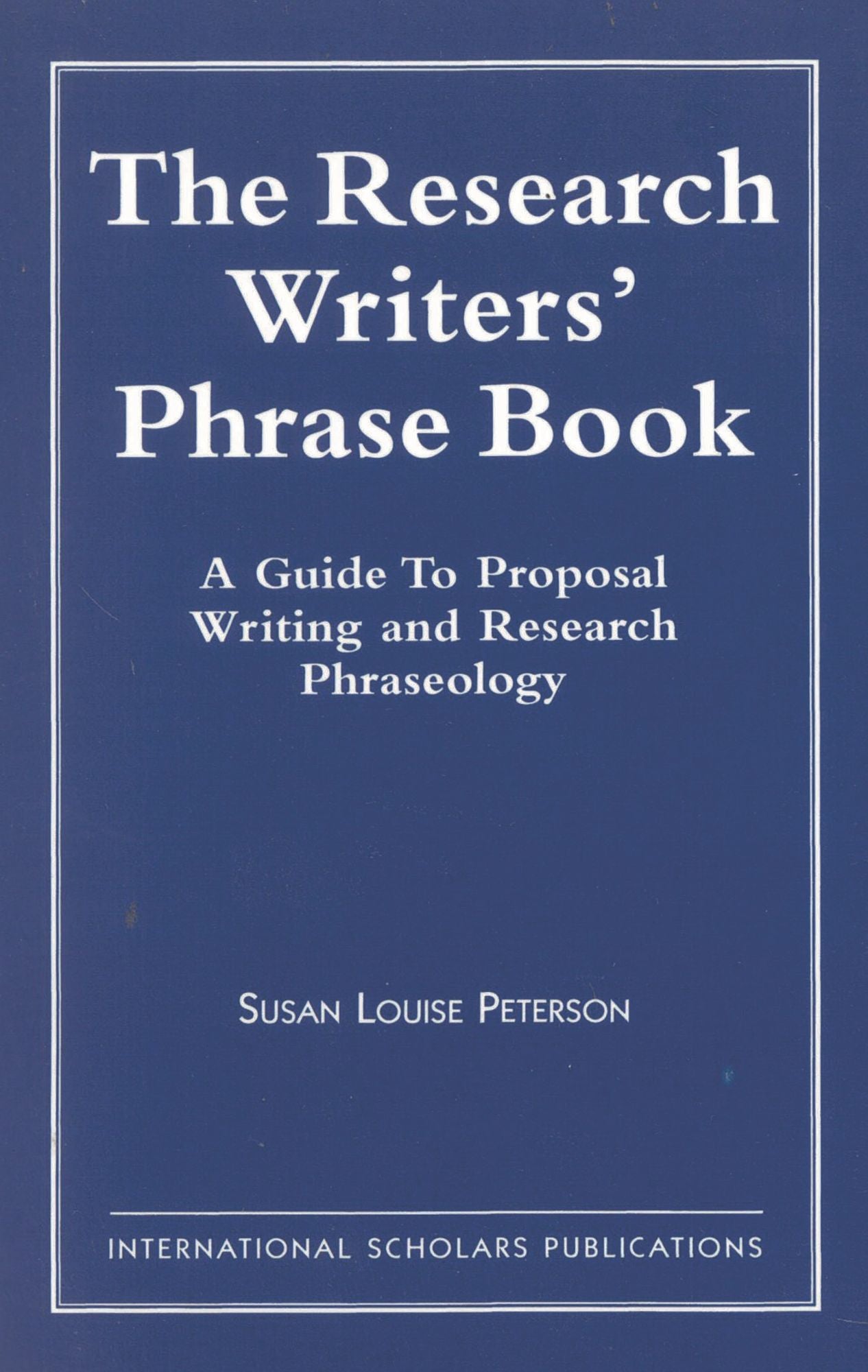The Research Writer's Phrase Book: A Guide to Proposal Writing and Research Phraseology