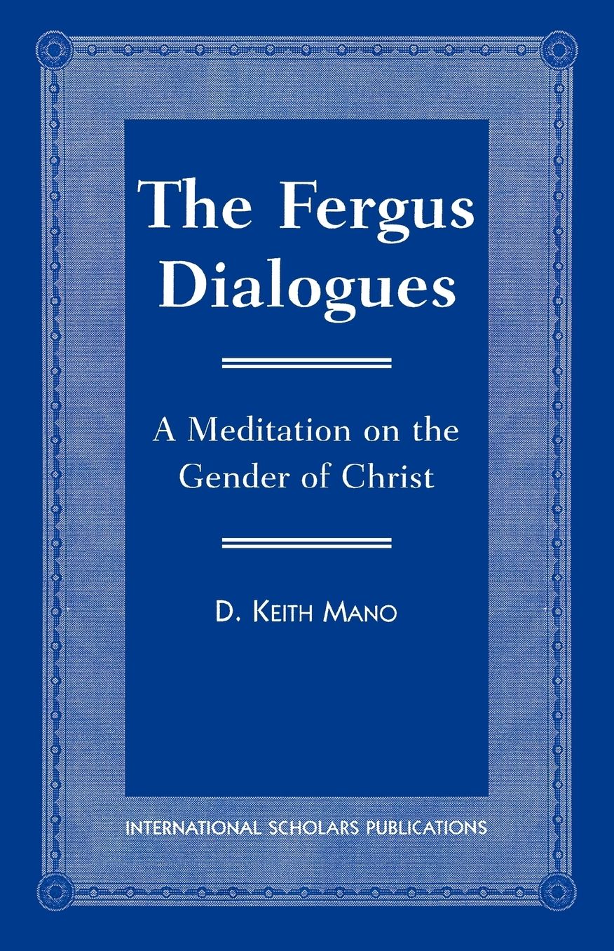 The Fergus Dialogues: A Meditation on the Gender of Christ