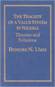 The Tragedy of a Value System in Nigeria: Theories and Solutions