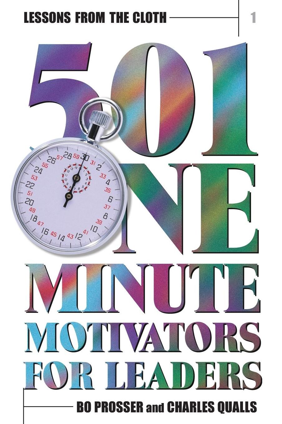 Lessons from the Cloth: 501 One-Minute Motivators for Leaders