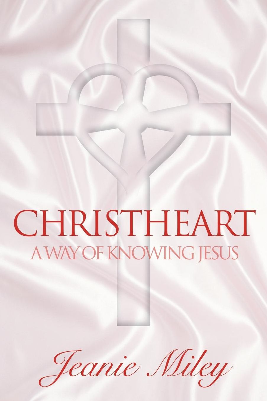 Christheart: The Way of Knowing Jesus