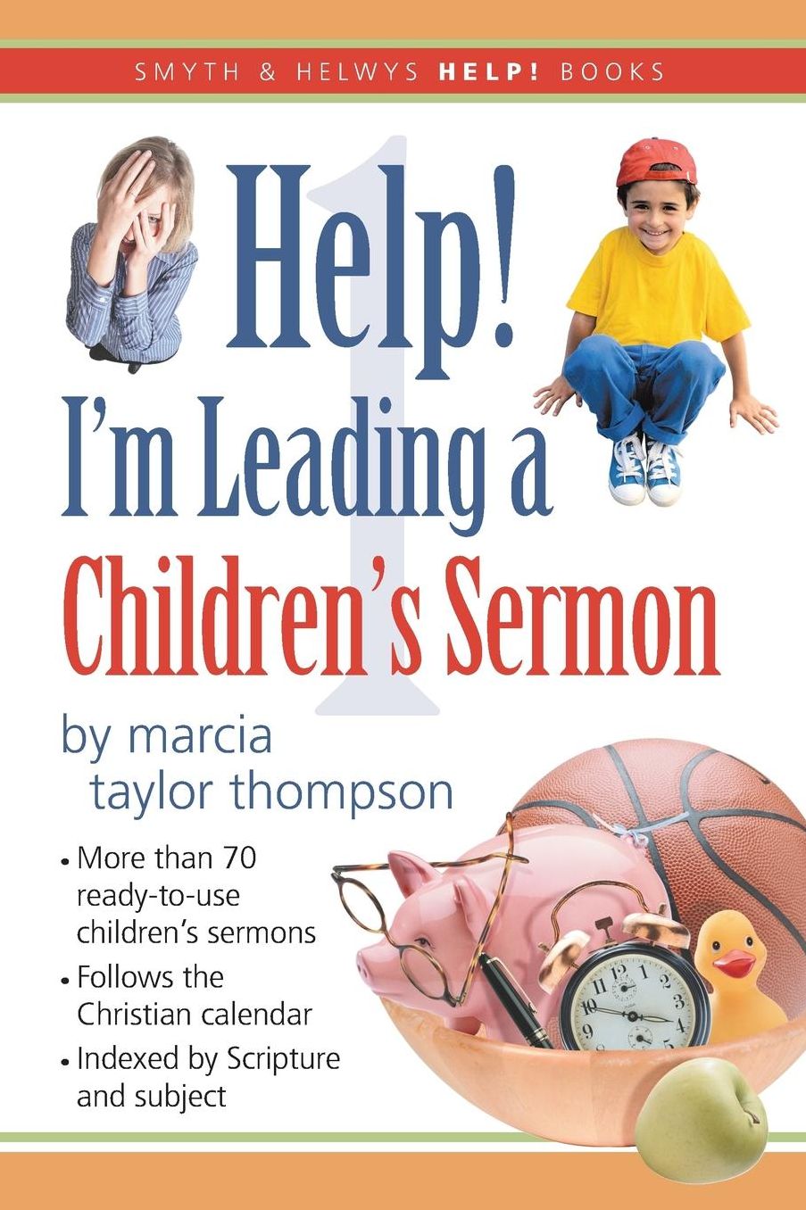 Help! I'm Leading a Children's Sermon: Volume One: Advent to Transfiguration Sunday