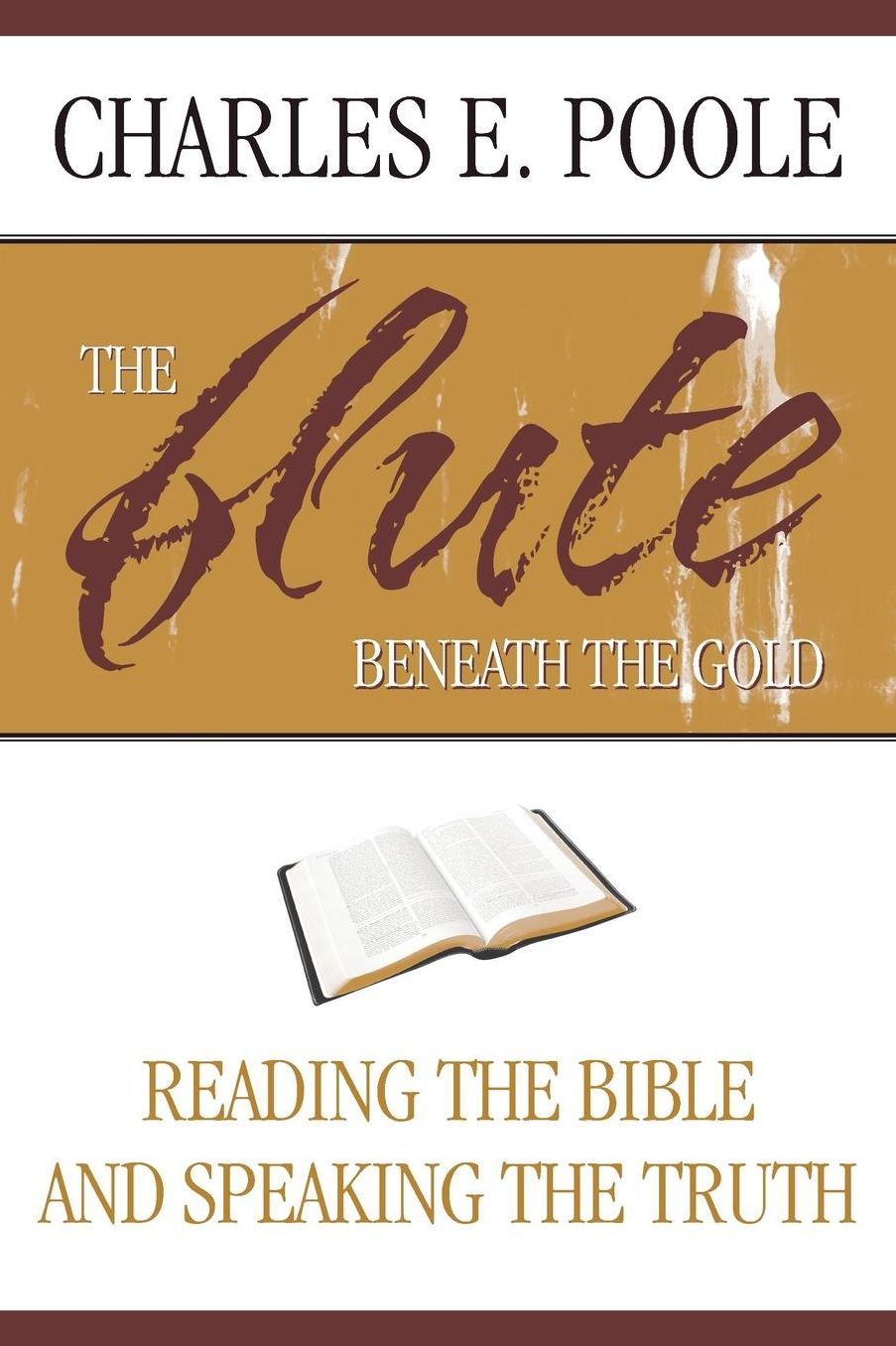 Flute beneath the Gold: Reading the Bible and Speaking the Truth