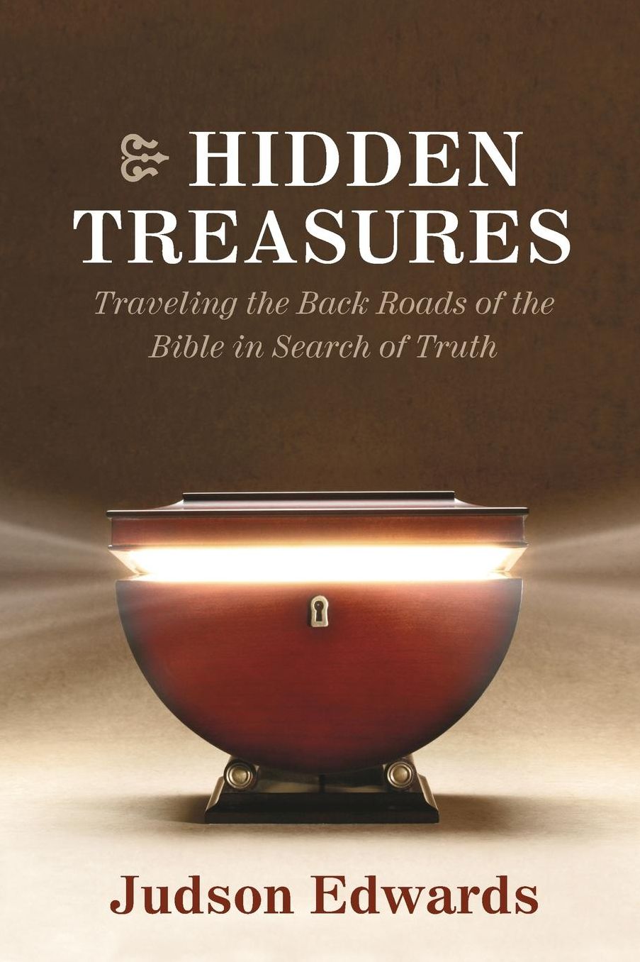 Hidden Treasures: Walking the Back Roads of the Bible in Search of Truth