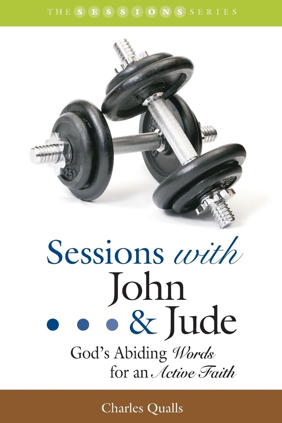 Sessions with 1, 2, and 3 John and Jude: God's Abiding Words for an Active Faith