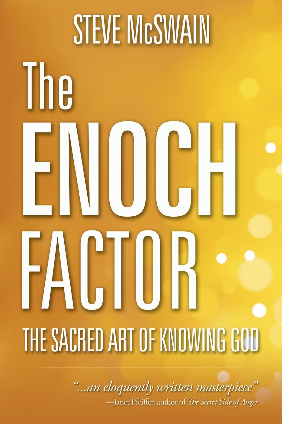 The Enoch Factor: The Sacred Art of Knowing God