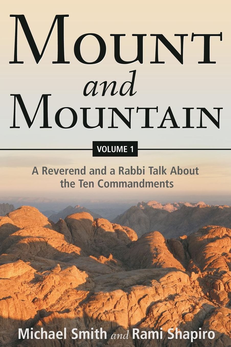 Mount and Mountain, Volume 1: A Reverend and a Rabbi Talk about the Ten Commandments