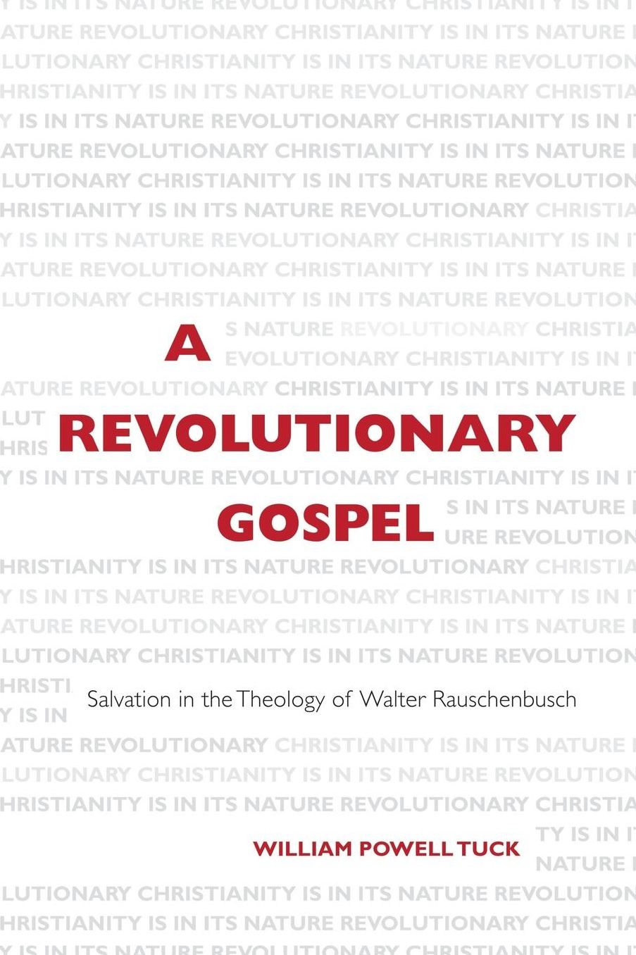 A Revolutionary Gospel: Salvation in the Theology of Walter Rauschenbusch