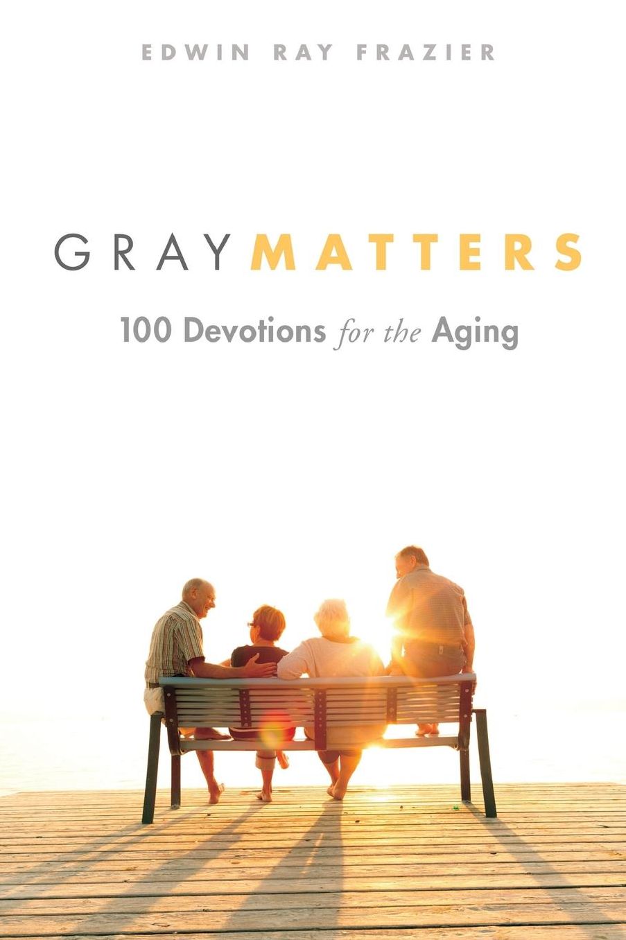 Gray Matters: 100 Devotions for the Aging