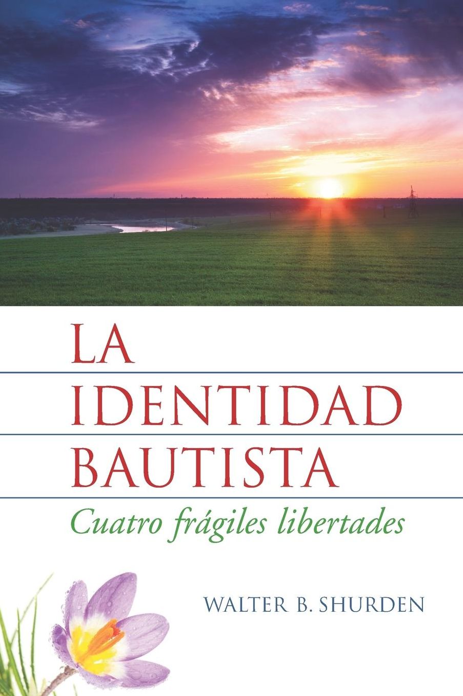 La identidad bautista: Cuatro frágiles libertades