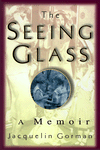 The Seeing Glass: A Memoir
