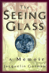 The Seeing Glass: A Memoir