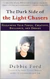 The Dark Side of the Light Chasers: Reclaiming Your Power, Creativity, Brilliance, and Dreams
