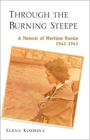 Through the Burning Steppe: A Memoir of Wartime Russia, 1942-1943