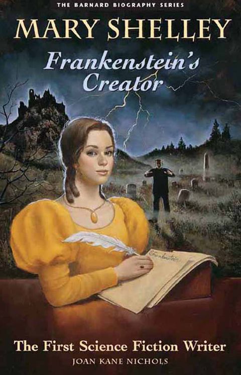 Mary Shelley: Frankenstein's Creator - The First Science Fiction Writer
