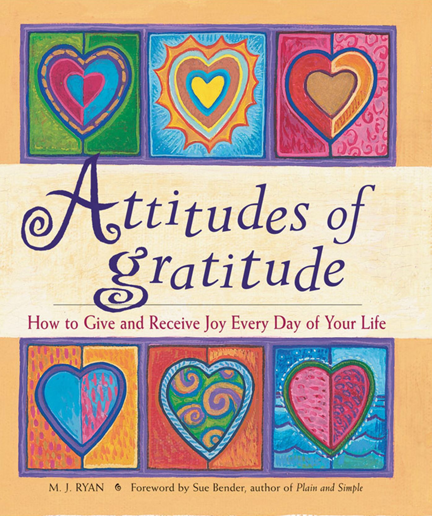 Attitudes of Gratitude: How to Give and Receive Joy Every Day of Your Life