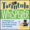 The Tarantula Whisperer: A Celebrity Vet Shares Her Secrets to Communicating with Animals