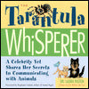 The Tarantula Whisperer: A Celebrity Vet Shares Her Secrets to Communicating with Animals