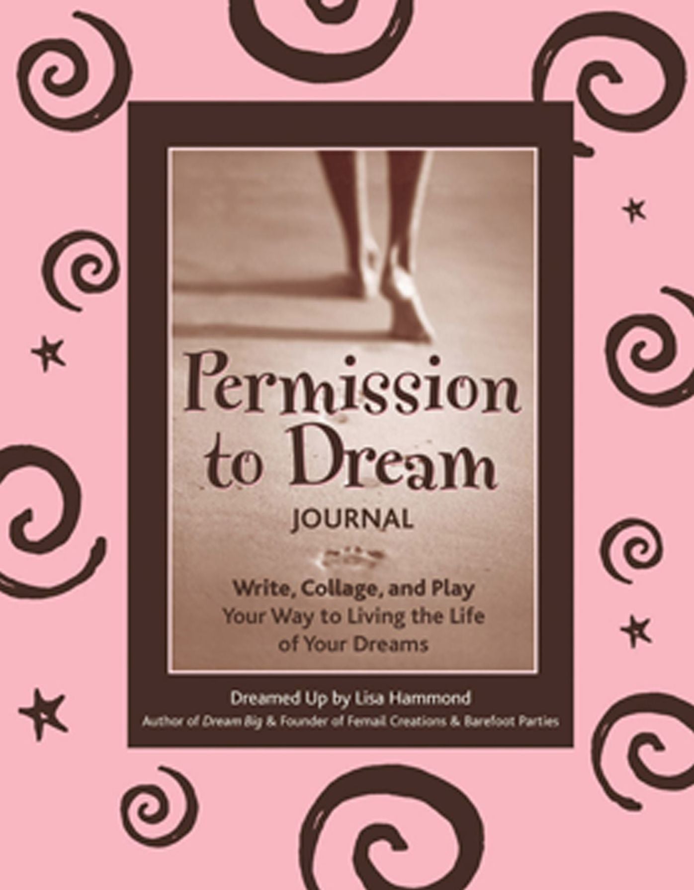 Permission to Dream Journal: Write, Collage, and Play Your Way to Living the Life of Your Dreams (Guided Journal, Intentional Manifestation)