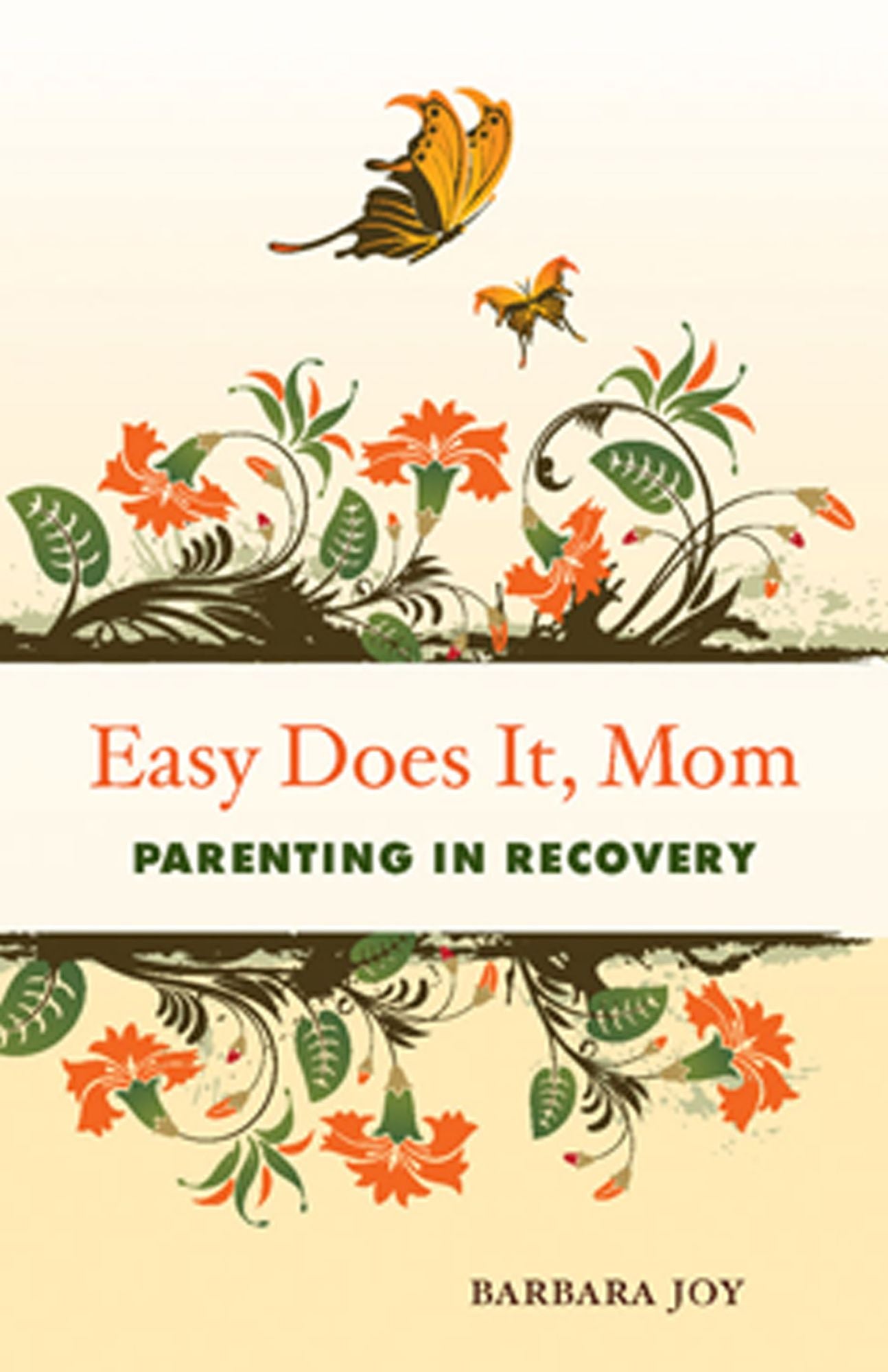 Easy Does It, Mom: Parenting in Recovery