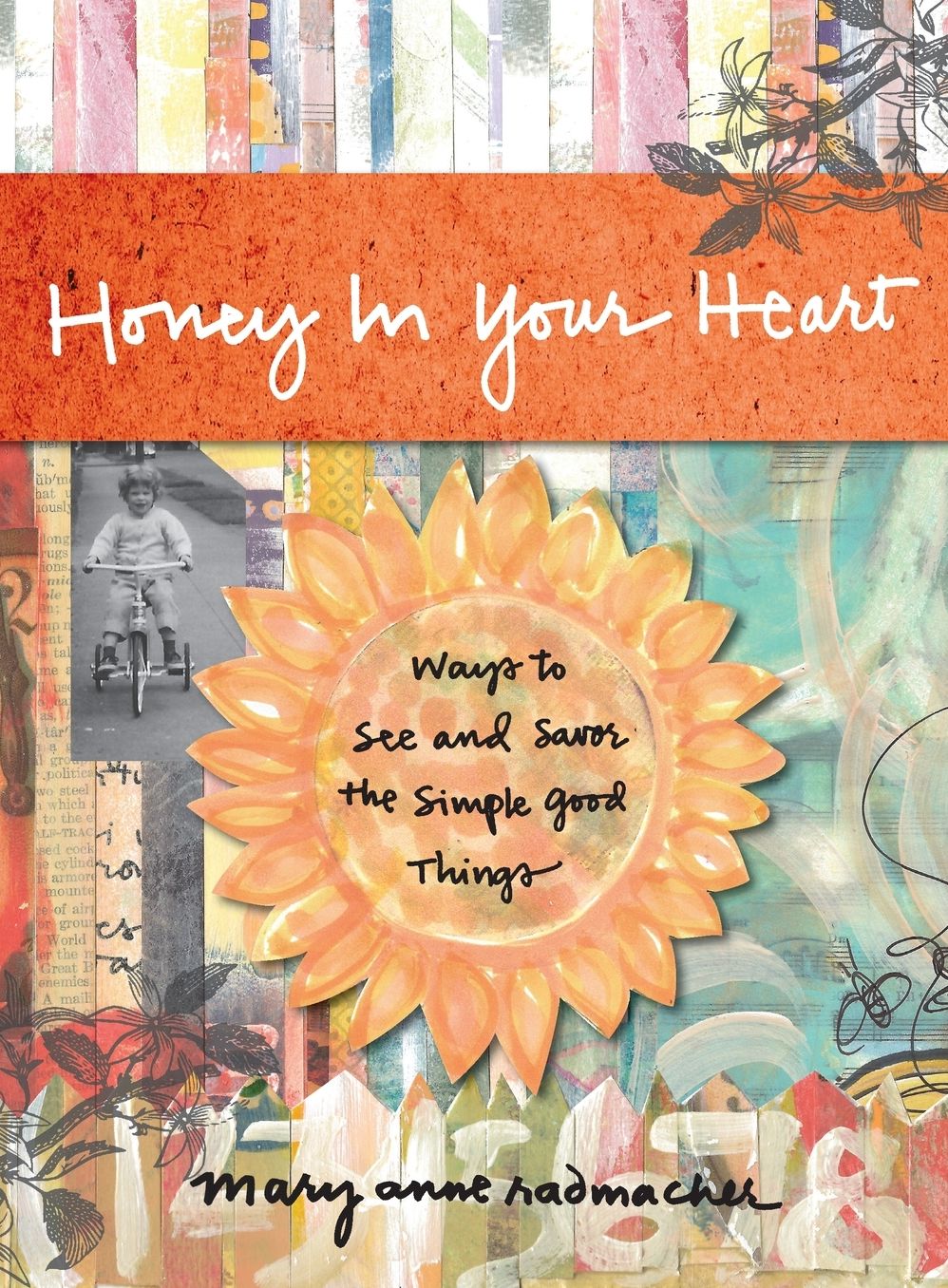 Honey in Your Heart: Ways to See and Savor the Simple Good Things