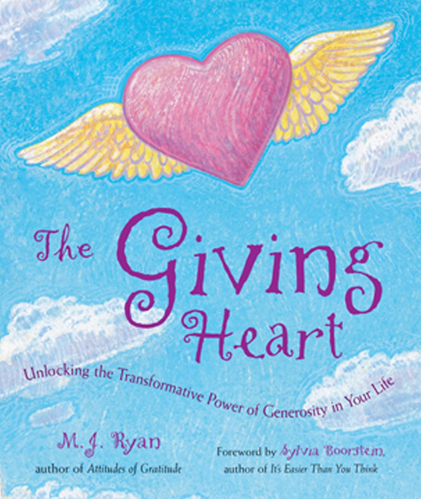 Giving Heart: Unlocking the Transformative Power of Generosity in Your Life