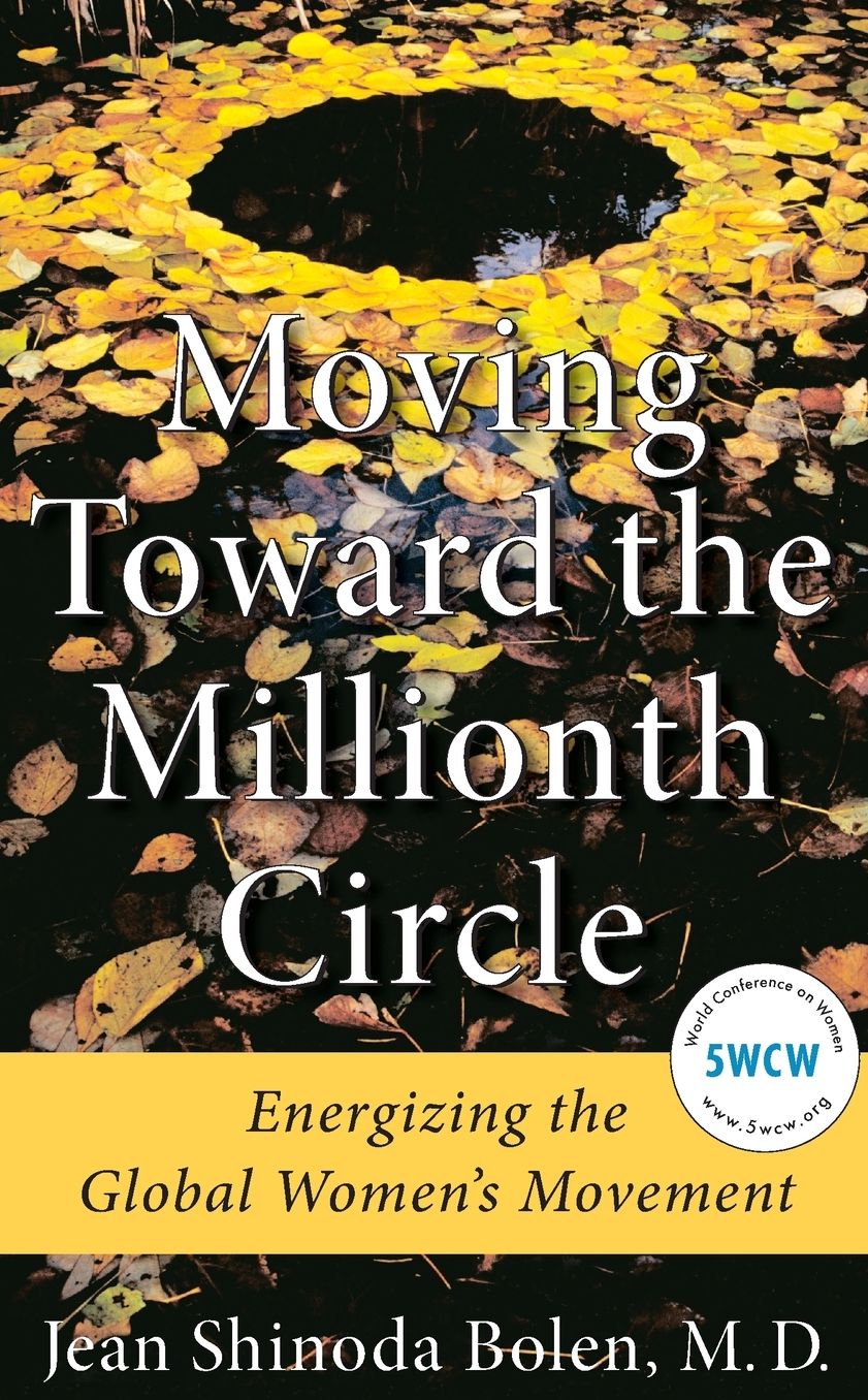 Moving Toward the Millionth Circle: Energizing the Global Women's Movement