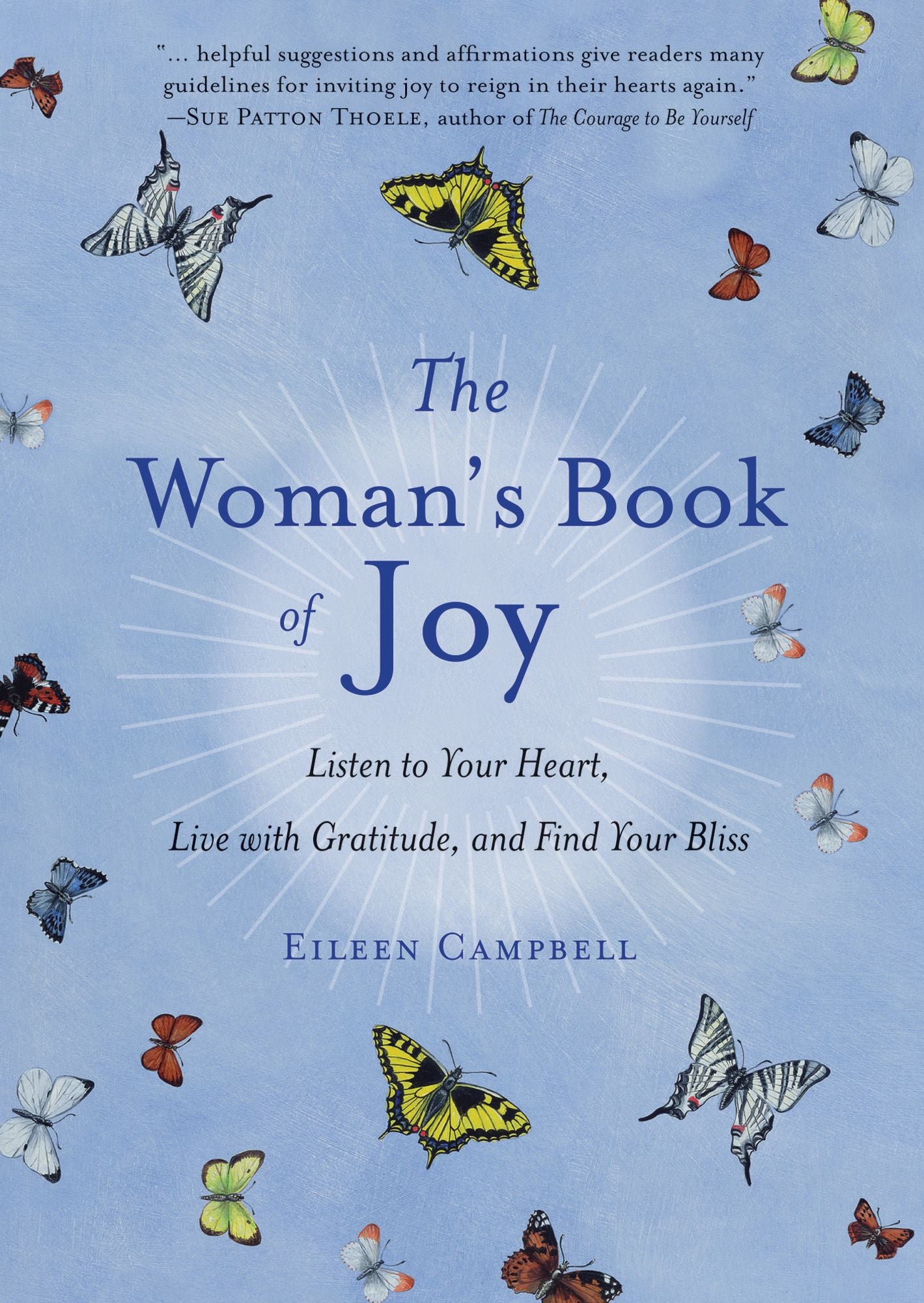 The Woman's Book of Joy: Listen to your Heart, Live with Gratitude, and Find Your Bliss