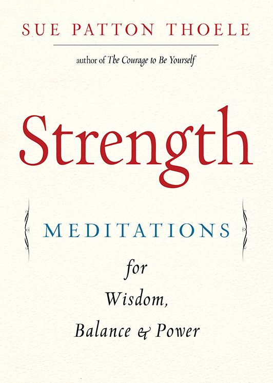Strength : Meditations for Wisdom, Balance & Power