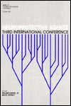 Neuroprotective Agents : Third International Conference