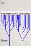 Neuroprotective Agents : Third International Conference