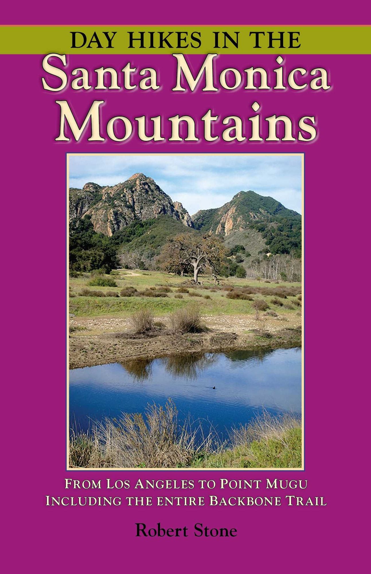 Day Hikes In the Santa Monica Mountains: From Los Angeles to Point Mugu, including the Entire Backbone Trail