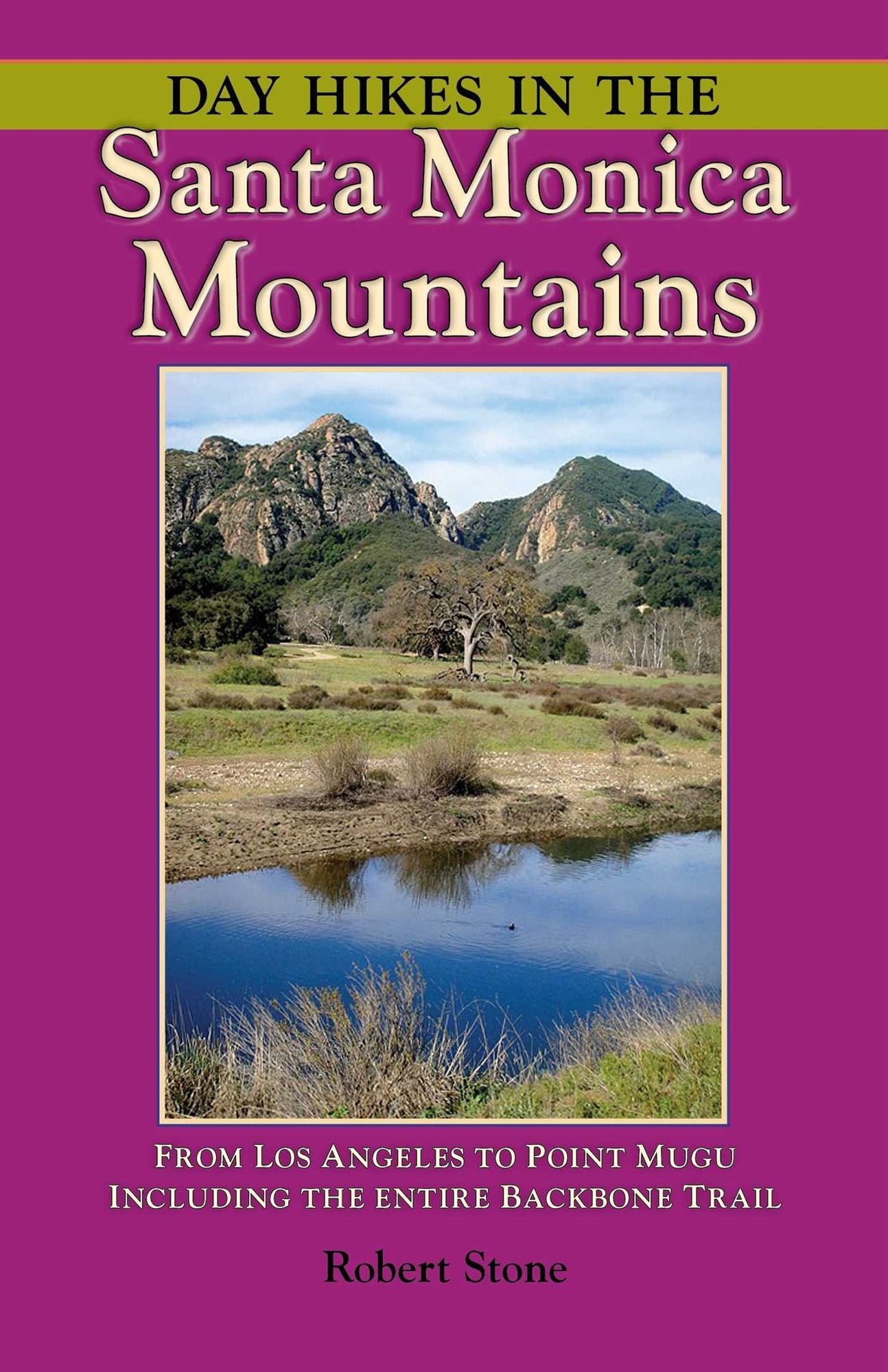 Day Hikes In the Santa Monica Mountains: From Los Angeles to Point Mugu, including the Entire Backbone Trail