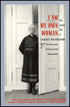I Am My Own Woman: The Outlaw Life of Charlotte Von Mahlsdorf, Berlin's Most Distinguished Transvestite