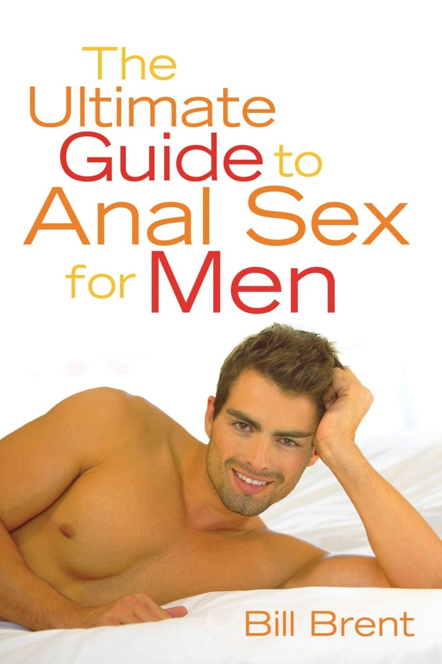 The Ultimate Guide to Anal Sex for Men