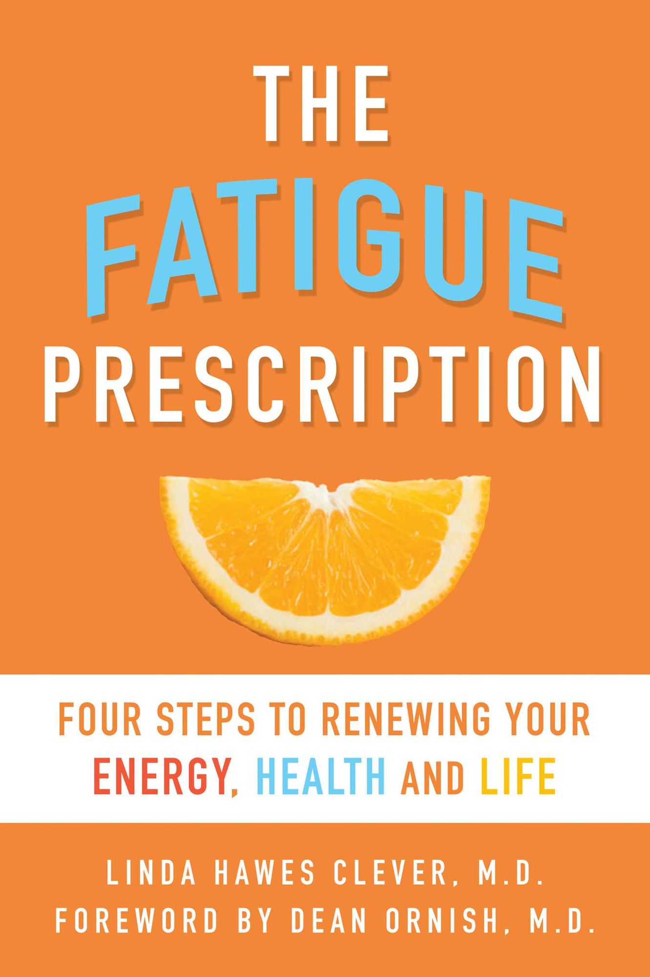 The Fatigue Prescription: Four Steps to Renewing Your Energy, Health, and Life