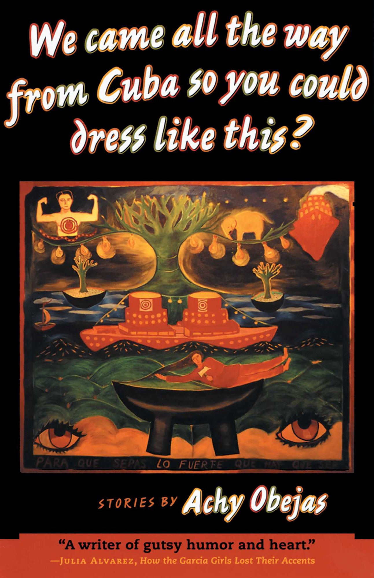 We Came All the Way from Cuba So You Could Dress Like This?: Stories