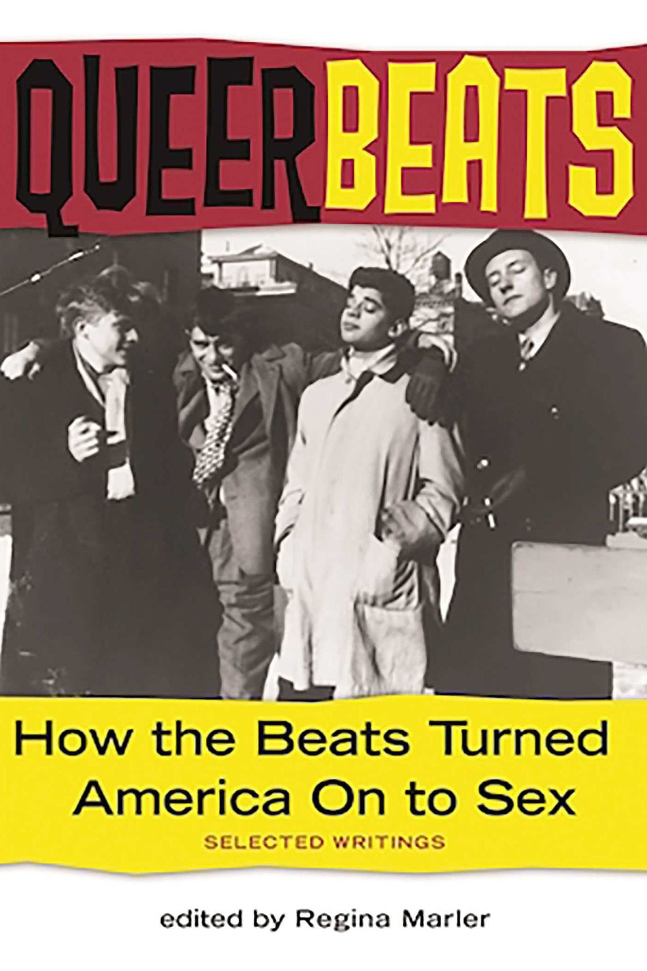 Queer Beats: How the Beats Turned America On to Sex
