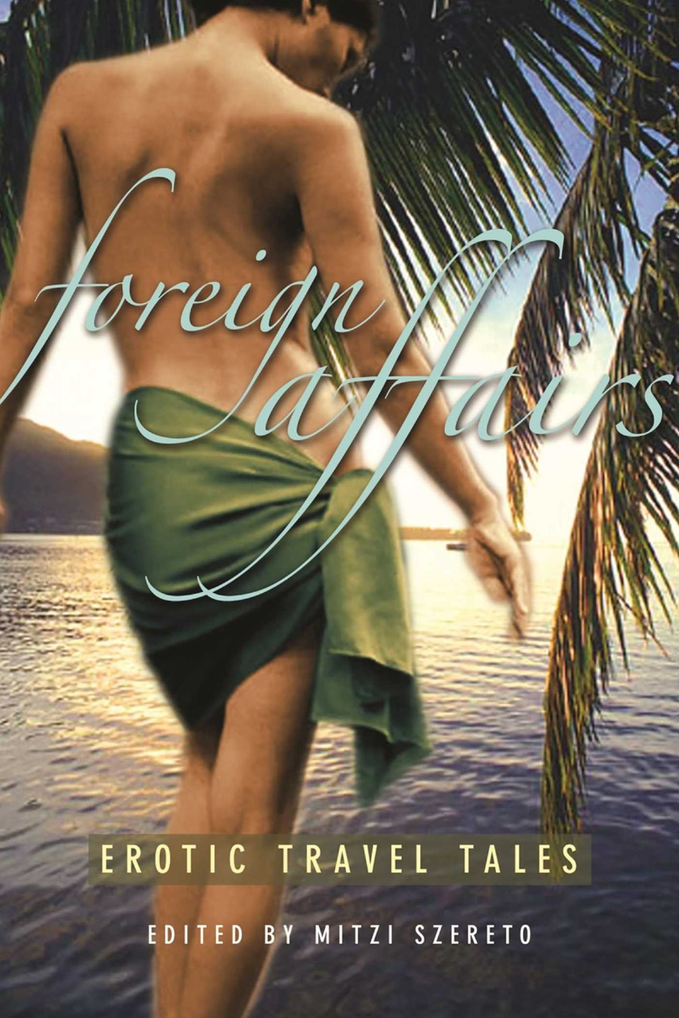 Foreign Affairs: Erotic Travel Tales