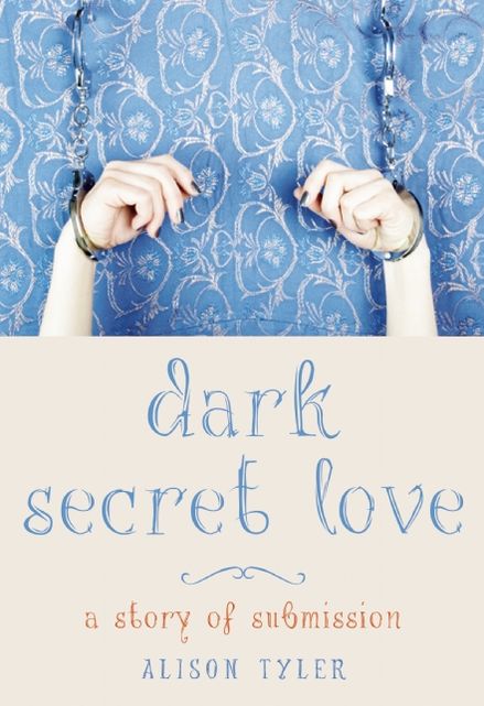 Dark Secret Love: A Story of Submission