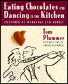 Eating Chocolates & Dancing in the Kitchen: Sketches of Marriage & Family