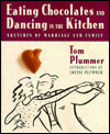 Eating Chocolates & Dancing in the Kitchen: Sketches of Marriage & Family