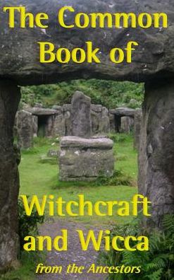 The Common Book of Witchcraft & Wicca