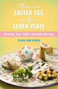 There's an Easter Egg on Your Seder Plate: Surviving Your Child's Interfaith Marriage