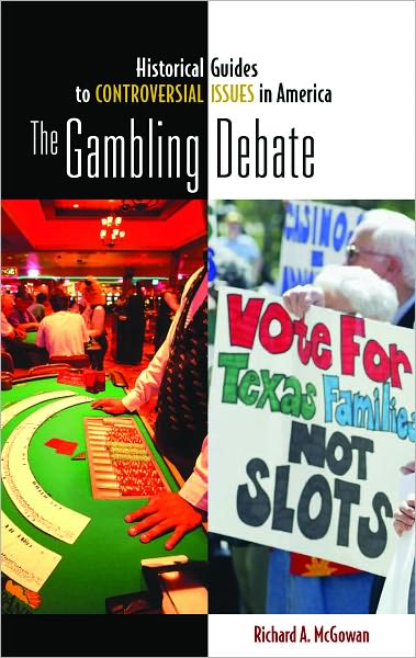 Gambling Debate [Historical Guides to Controversial Issues in America Series]